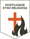 Logo em formato de escudo com uma cruz vermelha e uma chama cinza, com o texto "Hostilidade etno-religiosa" na parte superior.
