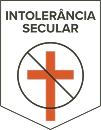 Brasão com uma cruz vermelha central cortada por uma linha diagonal dentro de um círculo, simbolizando proibição, com o texto "Intolerância Secular" na parte superior.
