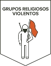 Brasão com a ilustração de uma figura humana segurando uma arma e uma bandeira vermelha, representando militância, com o texto "Grupos Religiosos Violentos" na parte superior.