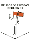 Brasão com a ilustração de uma figura humana erguendo uma bandeira vermelha com um "X" no centro, simbolizando manifestação ou protesto, com o texto "Grupos de Pressão Ideológica" na parte superior.